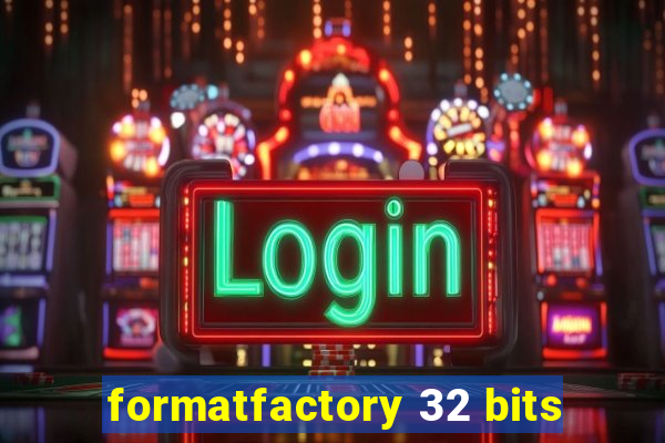 formatfactory 32 bits